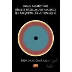 Uygur Tababetinde Diyabet Hastalıkları Hakkında İlk Araştırmalar ve Tedavileri