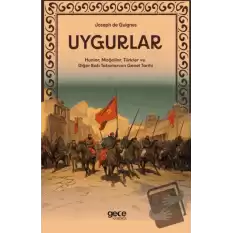 Uygurlar - Hunlar, Moğollar, Türkler ve Diğer Batı Tatarlarının Genel Tarihi