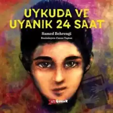 Uykuda ve Uyanık 24 Saat