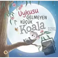 Uykusu Gelmeyen Küçük Koala (Ciltli)