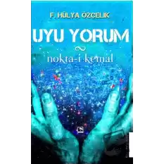 Uyu Yorum / Nokta-i Kemal