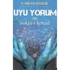 Uyu Yorum Nokta-i Kemal