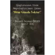 Uyuşturucunun Dinde Meşrulaştırılması Çabası Ottur Günahı Yoktur