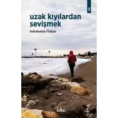 Uzak Kıyılardan Sevişmek