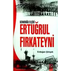 Uzakdoğu Elçisi Ertuğrul Fırkateyni