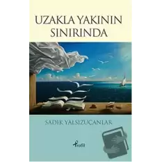 Uzakla Yakının Sınırında