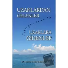 Uzaklardan Gelenler Uzaklara Gidenler