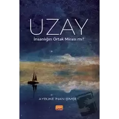 Uzay - İnsanlığın Ortak Mirası mı?