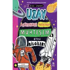 Uzay ve Astronomi Hakkında Muhteşem Ötesi Bilgiler