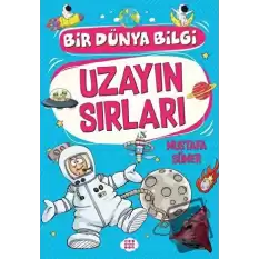 Uzayın Sırları - Bir Dünya Bilgi