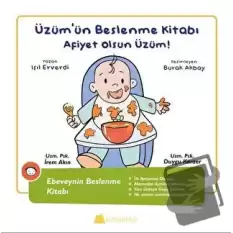 Üzümün Beslenme Kitabı - Afiyet Olsun Üzüm! (Ciltli)