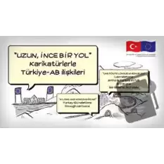 Uzun İnce Bir Yol” Karikatürlerle Türkiye – Ab İlişkileri