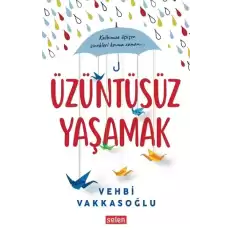 Üzüntüsüz Yaşamak