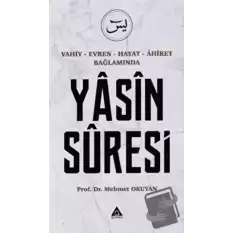 Vahiy - Evren - Hayat - Ahiret Bağlamında Yasin Suresi