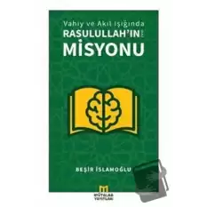 Vahiy ve Akıl Işığında Rasulullah’ın (a.s.) Misyonu