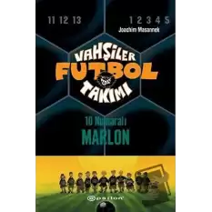 Vahşiler Futbol Takımı 10 - 10 Numaralı Marlon (Ciltli)