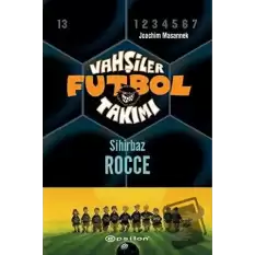 Vahşiler Futbol Takımı 12 - Sihirbaz Rocce (Ciltli)