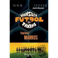 Vahşiler Futbol Takımı 13 - Yenilmez Markus (Ciltli)