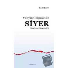 Vahyin Gölgesinde Siyer - Medine Dönemi 10