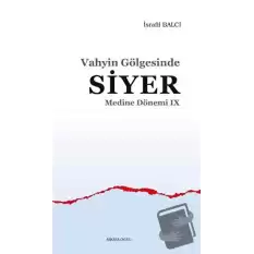 Vahyin Gölgesinde Siyer - Medine Dönemi 9