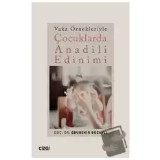 Vaka Örnekleriyle Çocuklarda Anadili Edinimi