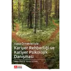 Vaka Örnekleriyle Kariyer Rehberliği ve Kariyer Psikolojik Danışması