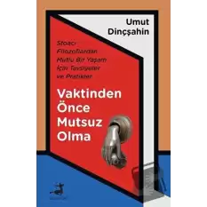 Vaktinden Önce Mutsuz Olma