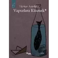 Vapurlara Küsmek