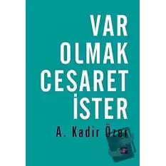 Var Olmak Cesaret İster