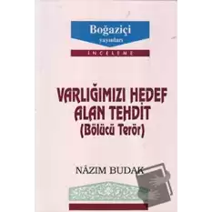 Varlığımızı Hedef Alan Tehdit (Bölücü Terör)