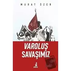 Varoluş Savaşımız