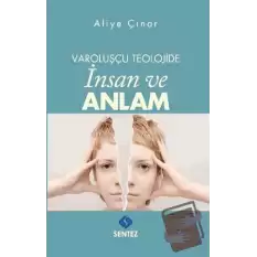 Varoluşçu Teolojide İnsan ve Anlam