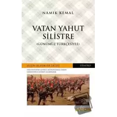 Vatan Yahut Silistre (Günümüz Türkçesiyle)