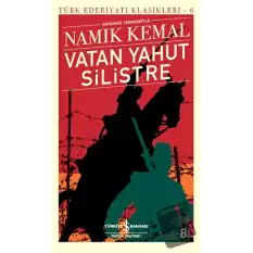 Vatan Yahut Silistre - Türk Edebiyatı Klasikleri 6