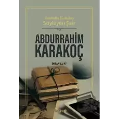 Vatandaş Türküleri Söyleyen Şair Abdurrahim Karakoç