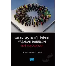 Vatandaşlık Eğitiminde Yaşanan Dönüşüm - Yeni Yaklaşımlar