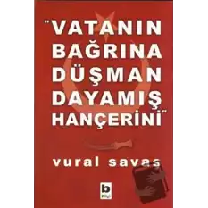 Vatanın Bağrına Düşman Dayamış Hançerini