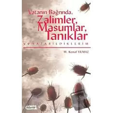 Vatanın Bağrında, Zalimler, Masumlar, Tanıklar ve Yazabildiklerim