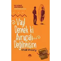 Vay! Demek ki Avrupalı Değilmişim - İlk ve Öncü Arap Romanı