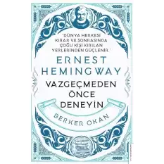 Vazgeçmeden önce Deneyin-Ernest Hemingway