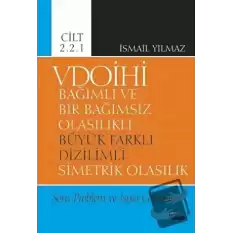 VDOİHİ Bağımlı ve Bir Bağımsız Olasılıklı Büyük Farklı Dizilimli Simetrik Olasılık Soru Problem ve İspat Çözümleri - Cilt 2.2.1