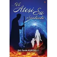 Ve Ateşi Su Söndürdü