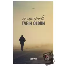 Ve Sen Şimdi Tarih Oldun