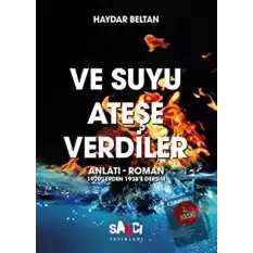 Ve Suyu Ateşe Verdiler