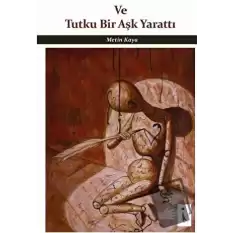 Ve Tutku Bir Aşk Yarattı