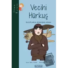 Vecihi Hürkuş - Bulutlarla Konuşan Adam