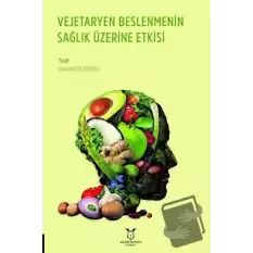 Vejetaryen Beslenmenin Sağlık Üzerine Etkisi