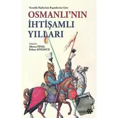 Venedik Elçilerinin Raporlarına Göre Osmanlının İhtişamlı Yılları