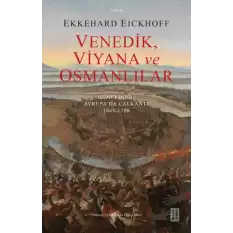 Venedik, Viyana ve Osmanlılar - Güneydoğu Avrupa’da Çalkantı (1645-1700)