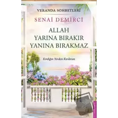 Veranda Sohbetleri - Allah Yarına Bırakır Yanına Bırakmaz